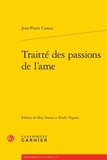 Jean-Pierre Camus - Traitté des passions de l'ame.