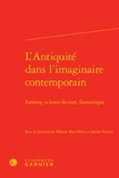 Mélanie Bost-Fievet et Sandra Provini - L'Antiquité dans l'imaginaire contemporain - Fantasy, science-fiction, fantastique.