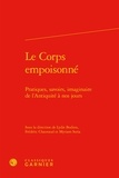 Lydie Bodiou et Frédéric Chauvaud - Le Corps empoisonné - Pratiques, savoirs, imaginaire de l'Antiquité à nos jours.