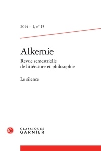  Classiques Garnier - Alkemie N° 13/2014-1 : Le silence.