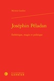 Michela Gardini - Joséphin Péladan - Esthétique, magie et politique.