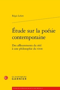 Régis Lefort - Etude sur la poésie contemporaine - Des affleurements du réel à une philosophie du vivre.