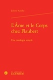 Juliette Azoulai - L'âme et le corps chez Flaubert - Une ontologie simple.