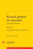 Jonathan Beck et Estelle Doudet - Recueil général de moralités d'expression française - Tome 3, La Moralité de Bien avisé Mal avisé.