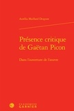Aurélia Maillard Despont - Présence critique de Gaëtan Picon - Dans l'ouverture de l'oeuvre.