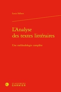 Louis Hébert - L'Analyse des textes littéraires - Une méthodologie complète.