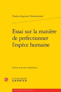 Charles-Angustin Vandermonde - Essai sur la manière de perfectionner l'espèce humaine.
