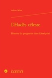 Adrian Mihai - L'Hadès céleste - Histoire du Purgatoire dans l'Antiquité.