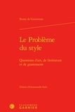 Rémy de Gourmont - Le problème du style - Questions d'art, de littérature et de grammaire.