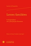 Laurent de Franquières - Lettres familières - Correspondance avec Jean-Jacques Rousseau.