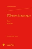 Théophile Gautier - L'oeuvre fantastique. - Tome 1 Nouvelles.