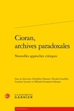 Aurélien Demars - Cioran, archives paradoxales - Nouvelles approches critiques.