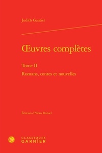 Judith Gautier - Oeuvres complètes - Tome 2 : Romans, contes et nouvelles.