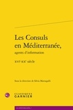 Silvia Marzagalli - Les consuls en Méditerranée, agents d'information - XVIe-XXe siècle.