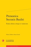 Alberto Alonso Guardo - Prenostica socratis basilei - Etude, édition critique et traduction.