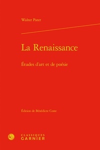 Walter Pater - La Renaissance - Etudes d'art et de poésie.