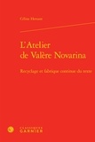 Céline Hersant - L'atelier de Valère Novarina - Recyclage et fabrique continue du texte.