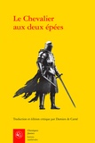 Damien de Carné - Le chevalier aux deux épées - Roman arthurien anonyme du XIIIe siecle.