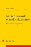 Sabine Choquet - Identité nationale et multiculturalisme - Deux notions antagonistes ?.