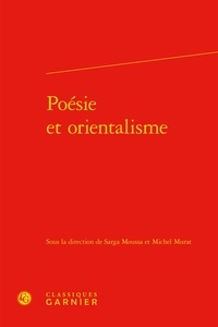 Sarga Moussa - Poésie et orientalisme.