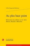Céline Sangouard-Berdeaux - Au plus haut point - Réinvention du sublime au XXe siècle (Breton, Bataille et Blanchot).