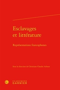  Classiques Garnier - Esclavages et littérature - Représentations francophones.