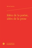 Michel Sandras - Idées de la poésie, idées de la prose.