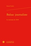 Roland Chollet - Balzac journaliste - Le tournant de 1831.