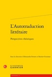 Alessandra Ferraro et Rainier Grutman - L'Autotraduction littéraire - Perspectives théoriques.