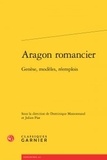  Classiques Garnier - Aragon romancier - Genèse, modèles, réemplois.