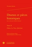 Victorien Sardou - Drames et pièces historiques - Tome 2 :  Fédora, La Tosca, Spiritisme.