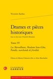 Victorien Sardou - Drames et pieces historiques - Tome 4 : Les Merveilleuses, Madame Sans-Gêne, Paméla, marchande de frivolités.