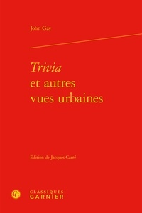 John Gay - Trivia et autres vues urbaines.