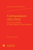 Jacques Copeau - Correspondance (1911-1932) - Suivie d'une conférence de Valéry Larbaux au Vieux-Colombier.