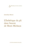 Llewellyn Brown - L'Esthétique du pli dans l'oeuvre de Henri Michaux.