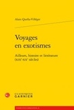 Alain Quella-Villéger - Voyages en exotismes - Ailleurs, histoire et littérature (XIXe-XXe siècles).