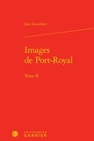 Jean Lesaulnier - Images de Port-Royal - Tome 2.