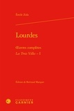 Emile Zola - Lourdes - Oeuvres complètes : Trois villes.