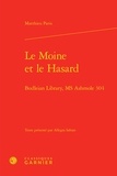 Matthieu Paris - Le moine et le hasard - Bodleian library, ms ashmole 304.