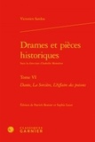 Victorien Sardou - Drames et pièces historiques - Tome 6, Dante, La sorcière, L'Affaire des poisons.