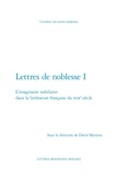  Classiques Garnier - Lettres de noblesse - Tome 1 : L'imaginaire nobiliaire dans la littérature française du XIXe siècle.