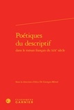  Classiques Garnier - Poétiques du descriptif dans le roman français du XIXe siècle.