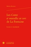 Mathieu Bermann - Les contes et nouvelles en vers de La Fontaine - Licence et mondanité.