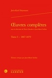 Joris-Karl Huysmans - Oeuvres complètes - Tome 1 (1867-1879).
