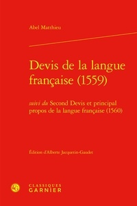 Abel Matthieu - Devis de la langue française (1559) - suivi du Second Devis et principal propos de la langue française (1560).