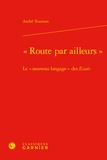 André Tournon - "Route par ailleurs" - Le "nouveau langage" des Essais.