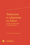 Charles Brucker - Traduction et adaptation en France à la fin du Moyen Age et à la Renaissance.