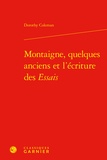 Dorothy Coleman - Montaigne, quelques anciens et l'écriture des Essais.