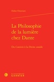 Didier Ottaviani - La Philosophie de la lumière chez Dante - Du Convivio à la Divine comédie.