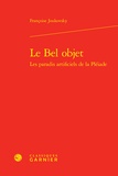 Françoise Joukovsky - Le bel objet - Les paradis artificiels de la Pléiade.